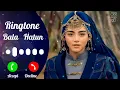 Kurulus Osman Season 2 Ringtone | Bala Hatun Ringtone | Bala Hatun | Osman Ringtone | Kurulus Osman