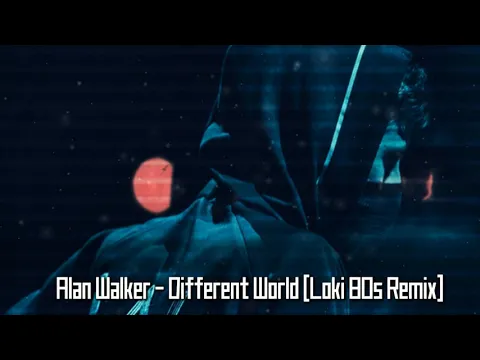 Download MP3 Alan Walker - Different World [Loki 80s Remix]