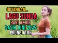 Download Lagu GOYANGAN...LAGU SUNDA HARI AKHIR SASIH JUNI 2025 PRUNG ATUH .
