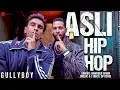 Ranveer Singh - Asli Hip Hop | Gully Boy | Siddhant Chaturvedi | Spitfire | Full Audio