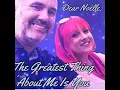 Dear Noelle, The Greatest Thing About Me Is You