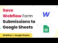 Save New Webflow Form Submissions to Google Sheets Automatically