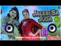 Download Lagu Jalebi Sa Juda Dj Remix Amit Saini Rohtakiya | Chale Aankh Michi Michi | Jude Mein Kaliya Dj Neeraj