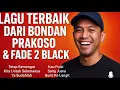 Download Lagu Bondan Prakoso \u0026 Fade 2 Black | Kumpulan Lagu Terbaik | Full Album Hits Sepanjang Masa