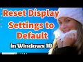 Lagu How to Reset Display Settings to Default in Windows 10 PC or Laptop
