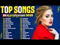 Download Lagu Top Hits 2025 💦 Adele, Dua Lipa, Selena Gomez, The Weeknd, Bruno Mars, Dua Lipa, Ed Sheeran, Rihanna