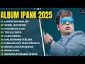 Download Lagu LUMPUR DAN BERLIAN - IPANK FULL ALBUM TERBARU 2025 | GUBUK JADI ISTANA | LAGU MELAYU TERBAIK 2025