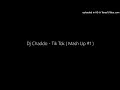 Download Lagu Dj Chaddo - Tik Tok ( Mash Up #1 )