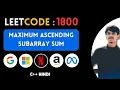 Leetcode 1800 Maximum Ascending Subarray Sum DSA C Hindi Abhishek Sensei