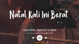 Download Justy Aldrin - Natal Kali Ini Berat (Lirik Lagu) MP3
