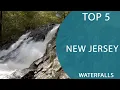 Top 5 Best Waterfalls to Visit in New Jersey USA - English