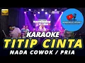Download Lagu TITIP CINTA  KARAOKE NADA PRIA / COWOK
