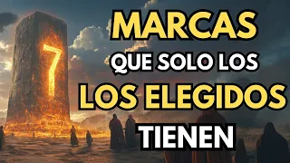 Solo Los Elegidos tienen estas 7 Marcas Invisibles, ¿ Las tienes ?