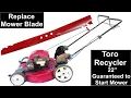 Toro Recycler 22-inch Ready Start Blade Replacement Made Easy