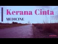 Download Lagu Medicine - Kerana Cinta (Lirik)