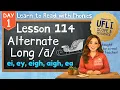 Alternate a EI EY EIGH AIGH EA Lesson 114 Day 1 Low Frequency Spelling Aligned with UFLI