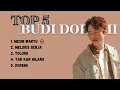 Lagu TOP 5 LAGU BUDI DOREMI || KUMPULAN LAGU BUDI DOREMI TANPA IKLAN