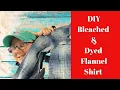 DIY Bleached Dyed Flannel Shirt