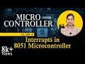 Interrupts in 8051 Microcontroller - Microcontrollers and Its Applications