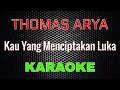 Download Lagu Thomas Arya - Kau Yang Menciptakan Luka [Karaoke] | LMusical