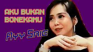 Download Aku Bukan Bonekamu Ayy Srie Rilis Single Ke Empat MP3