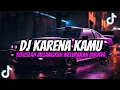 DJ TERUSLAH MELANGKAH MELUPAKAN DIRINYA || DJ KARENA KAMU GEISHA JEDAG JEDUG MENGKANE VIRAL TIKTOK