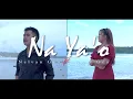 Lagu NA YA'O - Nelvan Gea Ft Anis Gea // Official Music Video