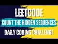 LeetCode 2145 Count the Hidden Sequences Solution link