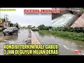 KONDISI TERKINI KALI GABUS❗SETELAH 3 JAM DI GUYUR HUJAN DERAS DAN PENGECORAN JEMBATAN GABUS #kdm 