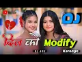 Dil Ko Modify Karenge New Nagpuri Remix Song 2024 || Nagpuri Dj Ads
