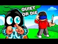 QUIET OR DIE IN ROBLOX