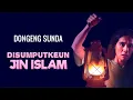 Download Lagu Disumputkeun Jin Islam - Carpon Dongeng Sunda @DongengMangAnggang MP3