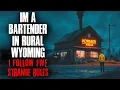 I m a Bartender in Rural Wyoming I Follow 5 Strange Rules