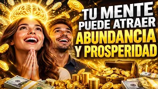 El Poder de la Mente para Atraer Dinero Prosperidad y Buena Suerte.