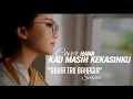 Download Lagu KAU MASIH KEKASIHKU - NAFF (Cover HANA) \