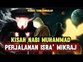 Download Lagu Eps 4 || REALITA Isra' MIKRAJ HINGGA HIJRAHNYA RASULULLAH KE Madinah!! KISAH NABI MUHAMMAD