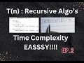 Time Complexity Made Easy Part 2 of 2 Solving T n equations for Recursive Algorithms Easily