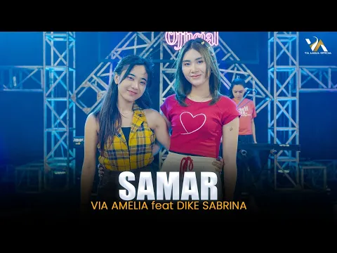Download MP3 VIA AMELIA FEAT. DIKE SABRINA - SAMAR (Official Live Music Video)