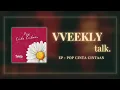 Lagu VVEEKLY TALK : EP POP CINTA CINTAAN