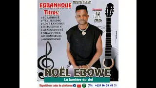 NOËL EBOWE MITOUINON N AGBEMÊ Noel Ebowe  NOËL EBOWE MITOUINON N AGBEMÊ Noel Ebowe