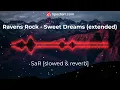 Ravens Rock - Sweet Dreams (Extended) [slowed and reverb]