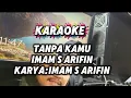 Lagu KARAOKE TANPA KAMU || IMAM S ARIFIN