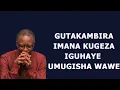 Download Lagu GUTAKAMBIRA IMANA KUGEZA IGUHAYE UMUGISHA WAWE---INYIGISHO YA Past. Antoine RUTAYISIRE
