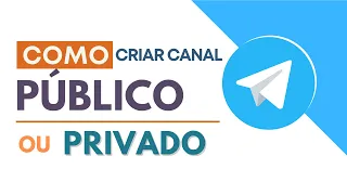 COMO CRIAR CANAL PÚBLICO OU PRIVADO NO TELEGRAM