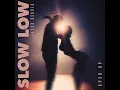 Slow Low (Sped Up Version)