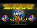 Download Lagu REMIX LAMPUNG UNITY DINDA ACIL ORIGINAL TIKTOK VIRAL || SLOW PENGANTAR TIDUR || Story LPG