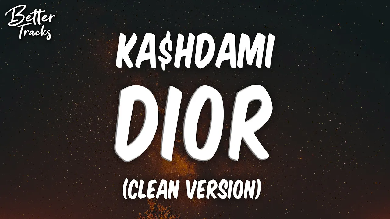 ka$hdami - Dior (Clean) 🔥 Dior Clean