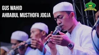 Download Gus Wahid - Allahuma Sholi ala Muhammad \u0026 Ahlan wa sahlan binnabi MP3