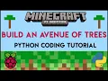 Minecraft Pi - Build an Avenue of Trees Using Python