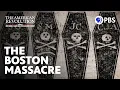 The Boston Massacre s Role in The American Revolution PBS